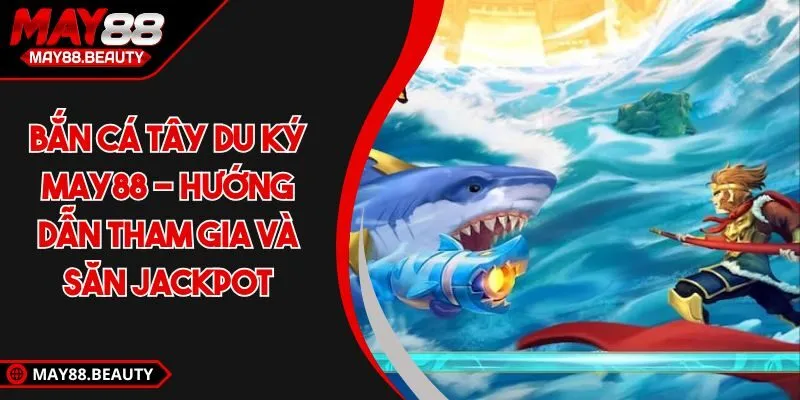 Bắn cá Tây Du Ký