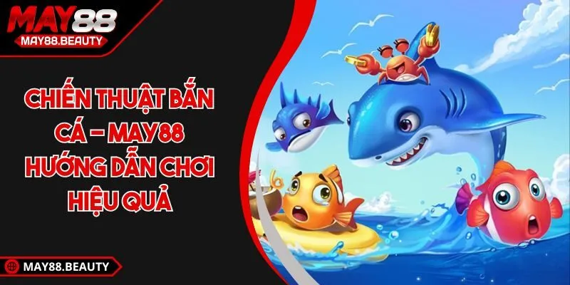 Chiến thuật bắn cá